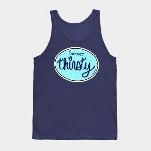 Forever Thirsty (Oval) Tank Top